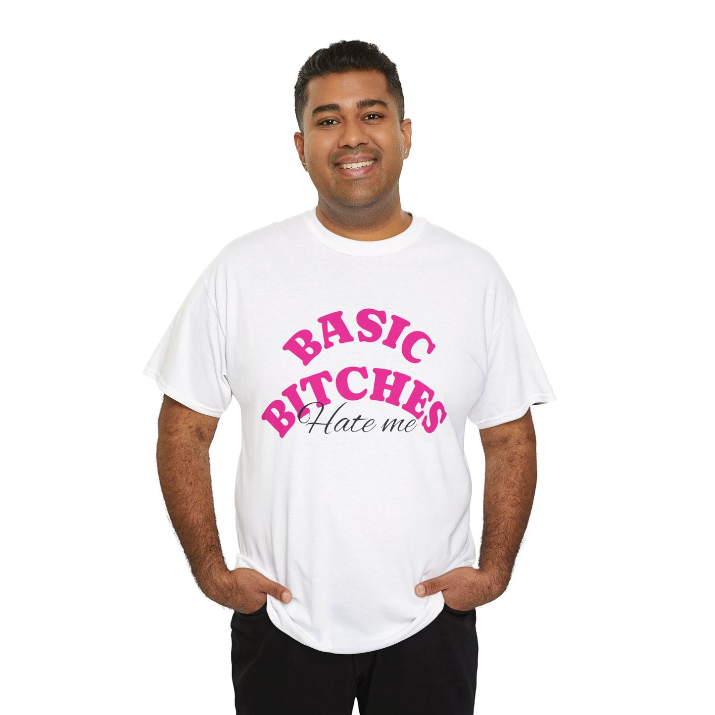 BASIC BITCHES HATE ME