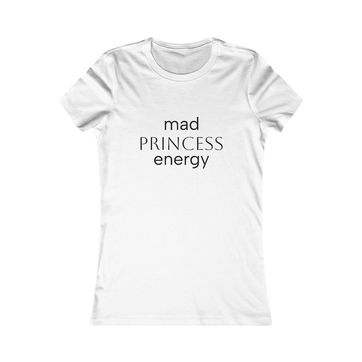 Mad Princess Energy Women's Tee — Funny Feminist Graphic Shirt