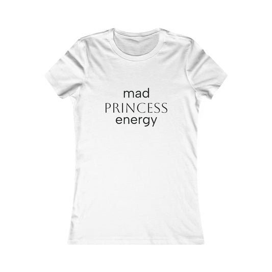 Mad Princess Energy Women's Tee — Funny Feminist Graphic Shirt