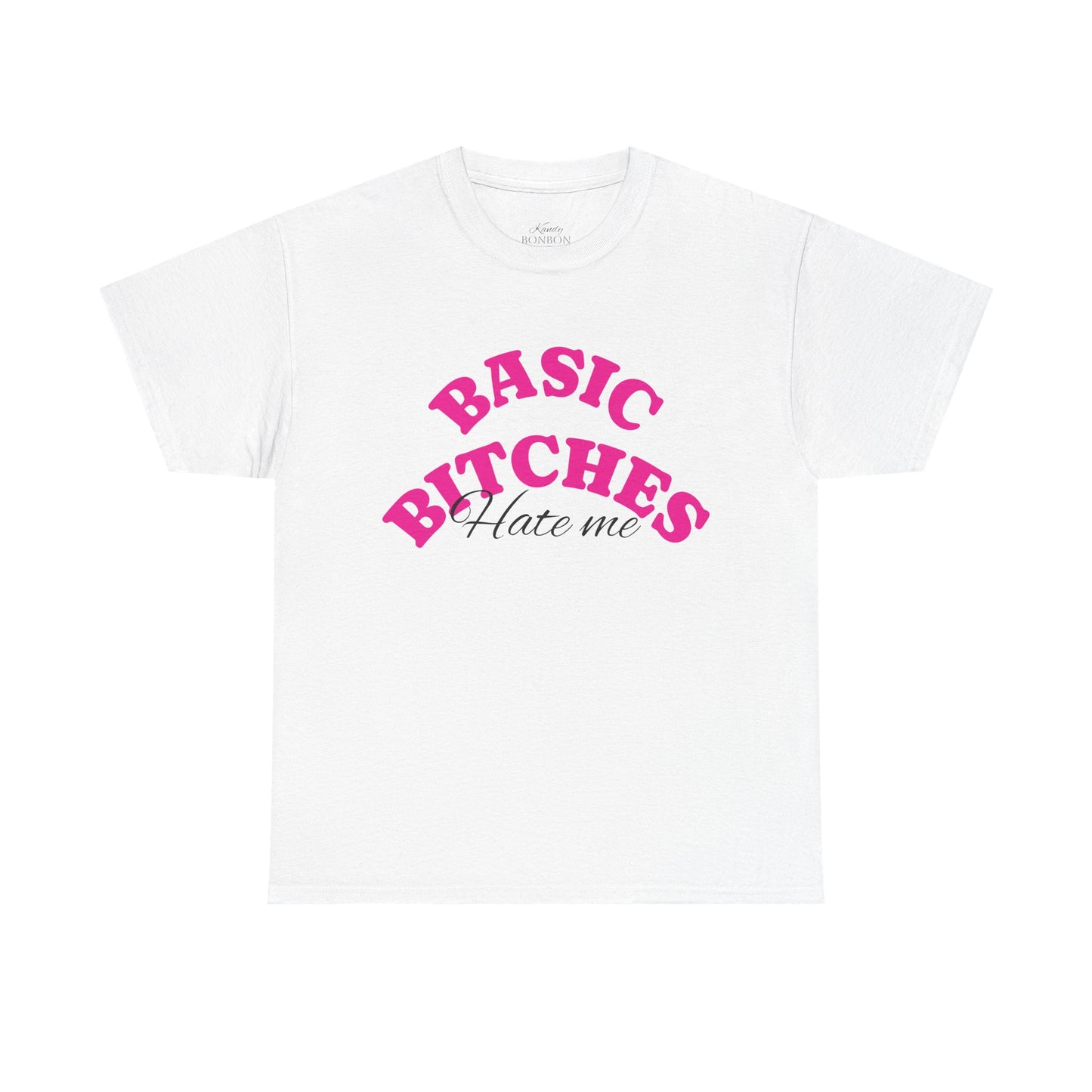 BASIC BITCHES HATE ME