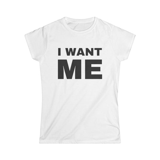 I WANT ME